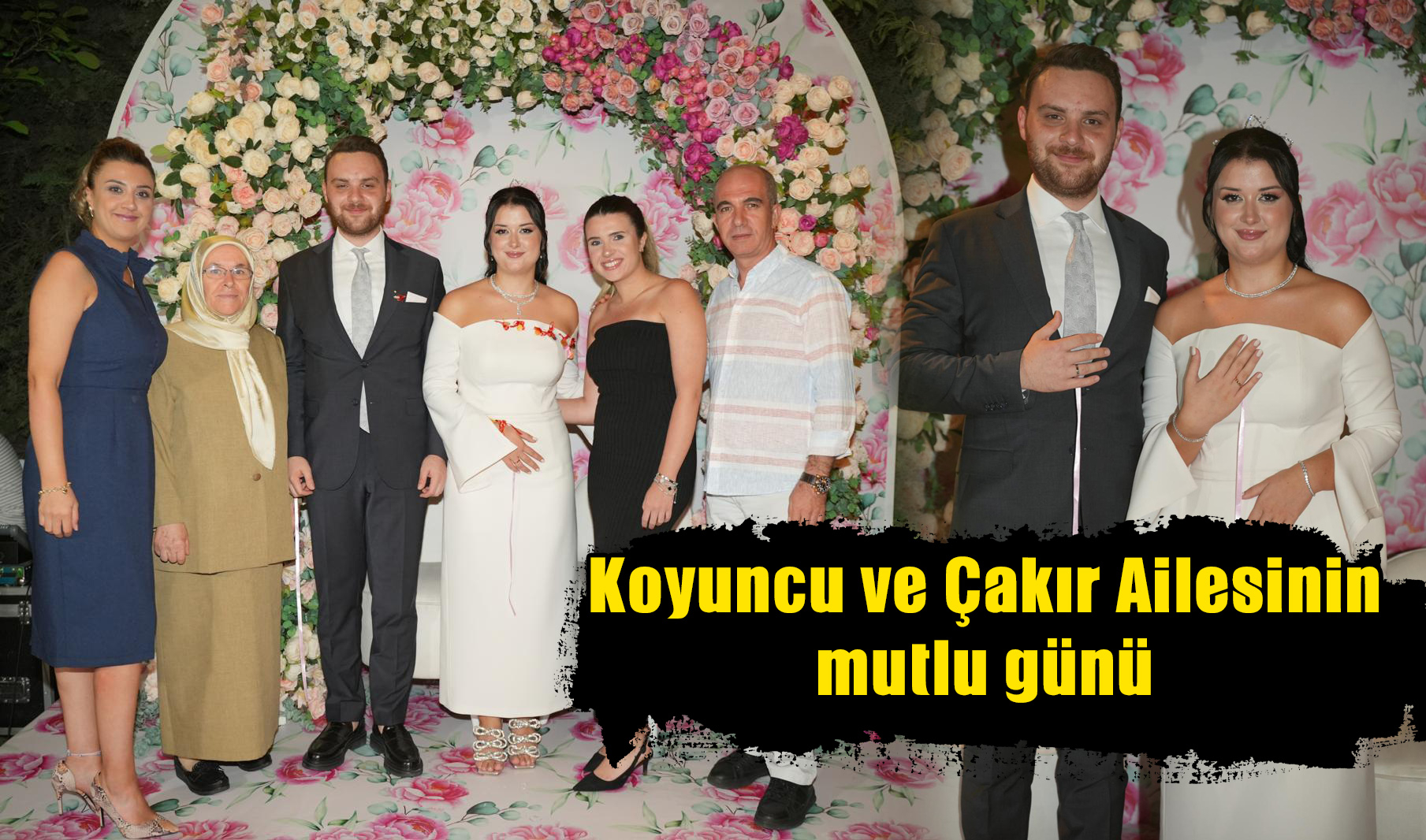 Koyuncu ve Çakır Ailesinin mutlu günü