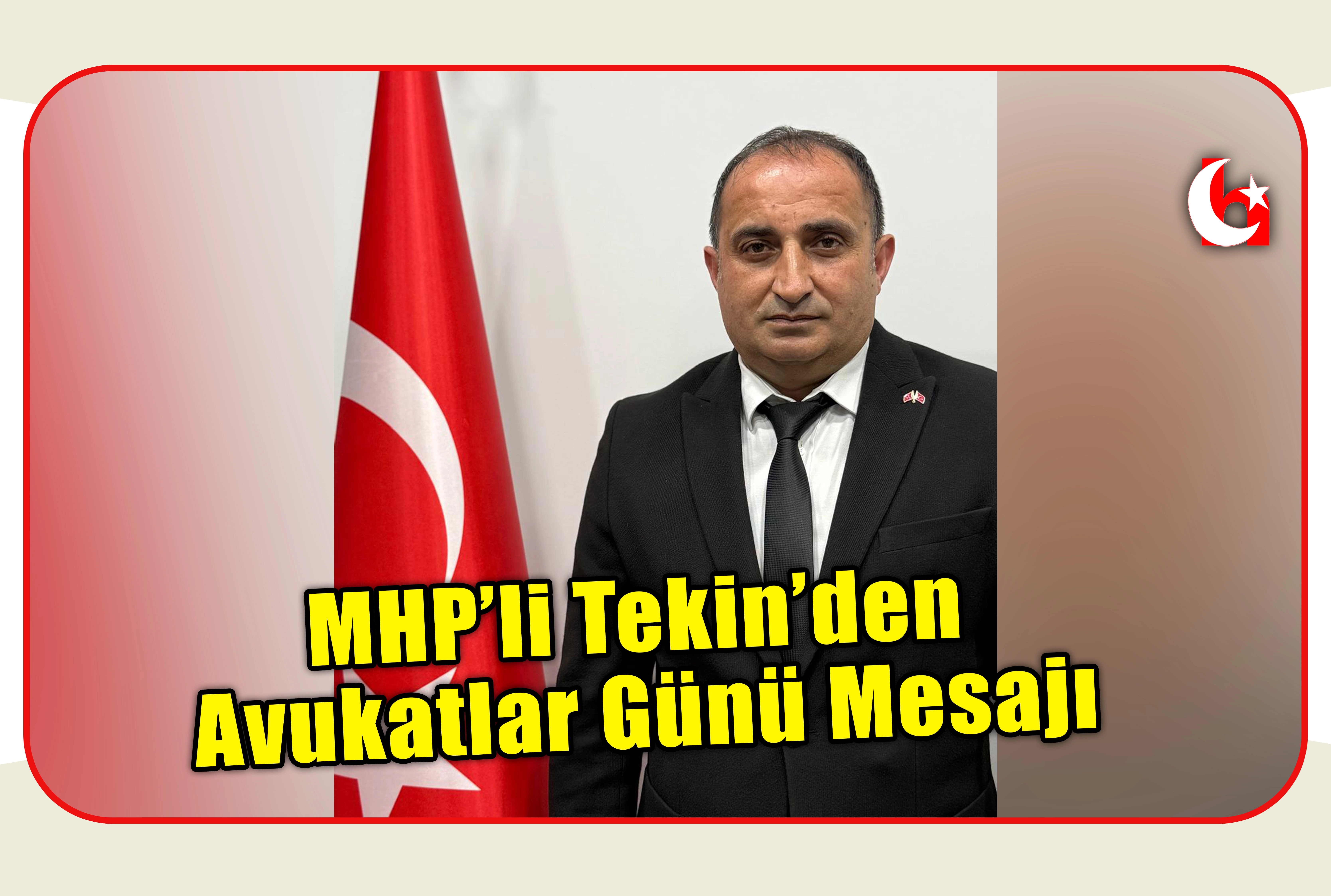MHP&rsquo;li Tekin&rsquo;den Avukatlar G&uuml;n&uuml; Mesajı