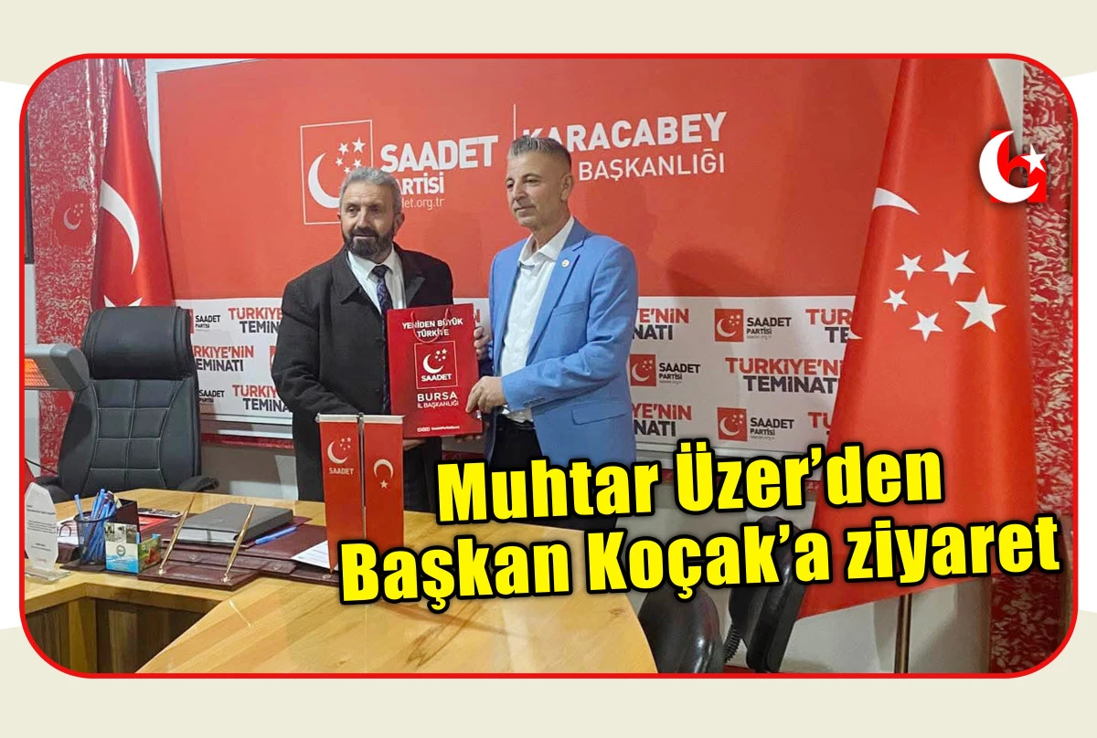 Muhtar &Uuml;zer&rsquo;den  Başkan Ko&ccedil;ak&rsquo;a ziyaret