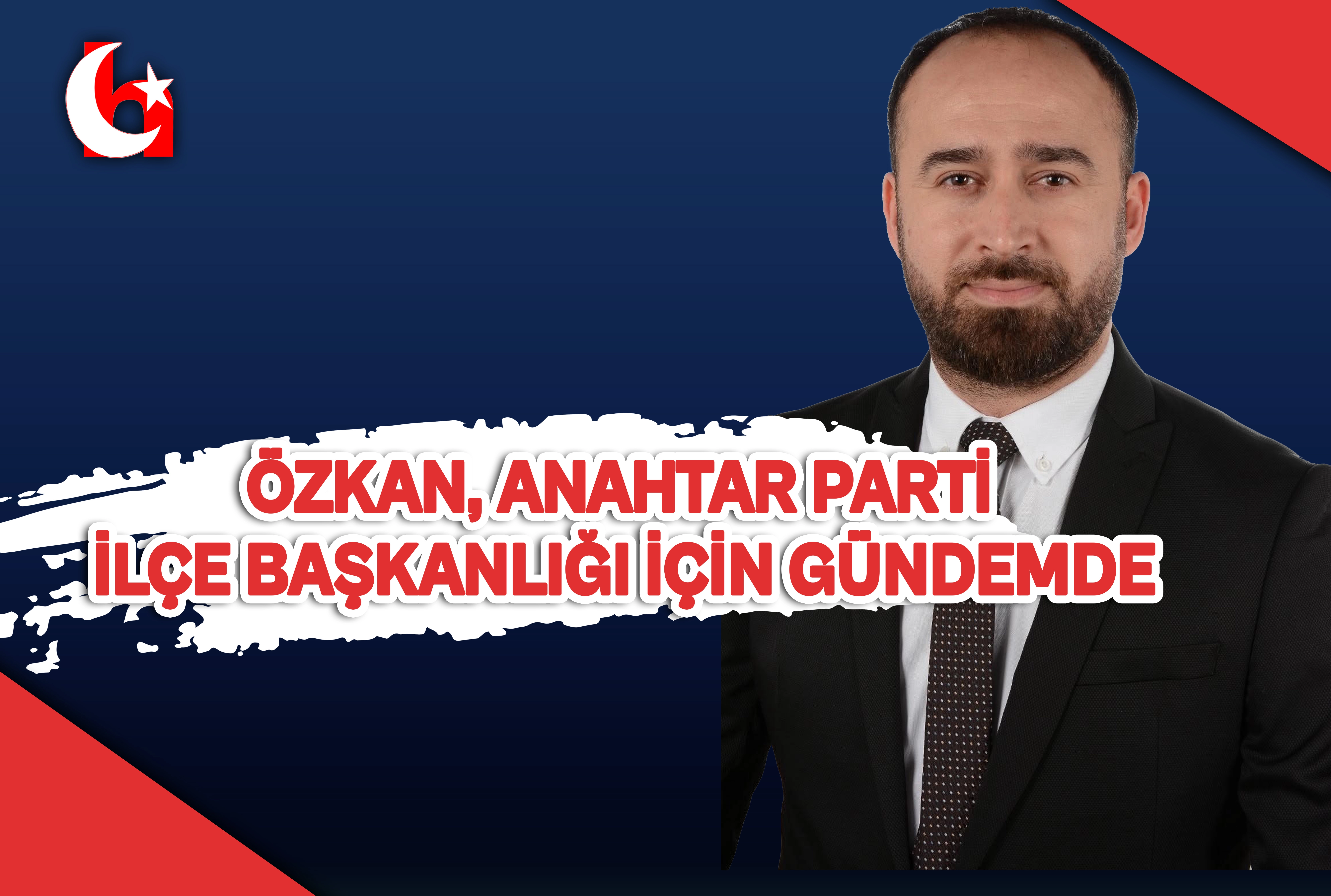 &Ouml;ZKAN, KARACABEY ANAHTAR PARTİ İL&Ccedil;E BAŞKANLIĞI İ&Ccedil;İN G&Uuml;NDEMDE