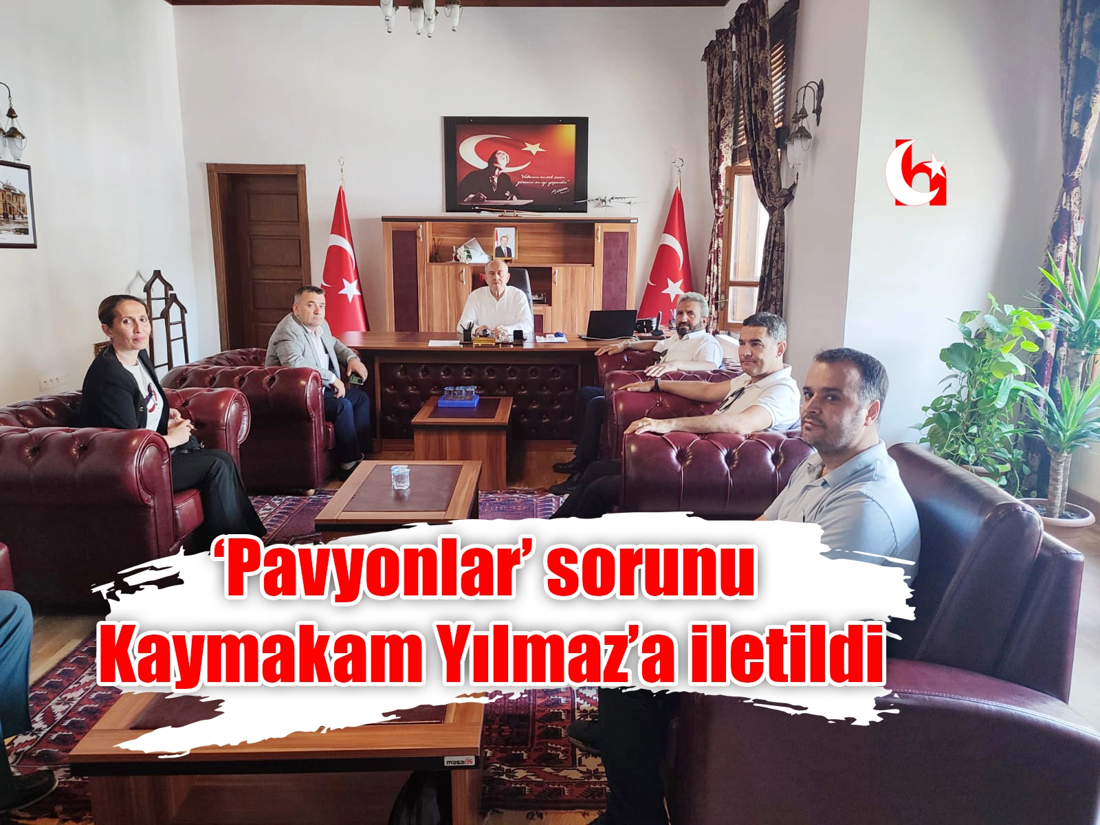 ‘Pavyonlar’ sorunu Kaymakam Yılmaz’a iletildi