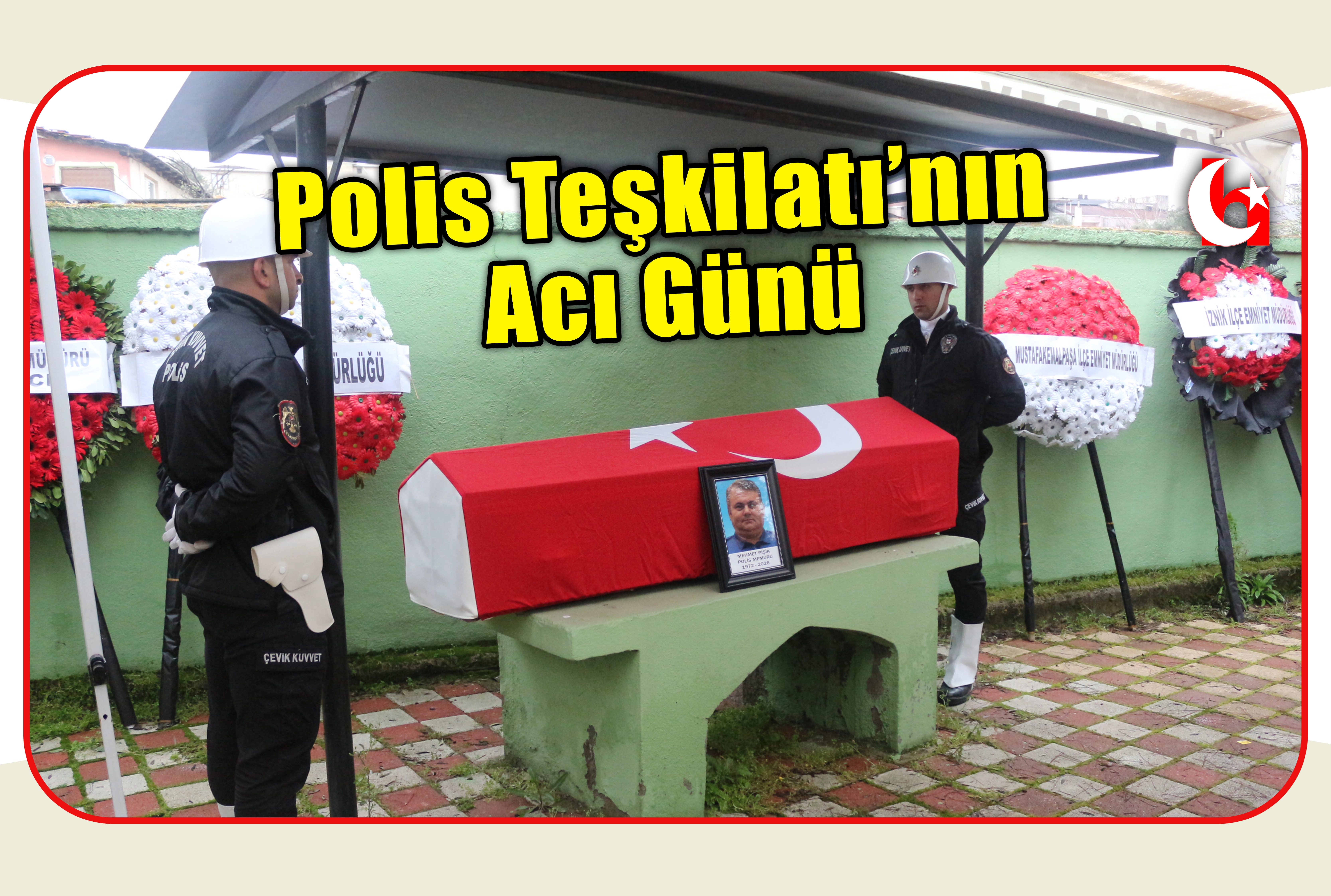 Polis Teşkilatı&rsquo;nın Acı G&uuml;n&uuml;