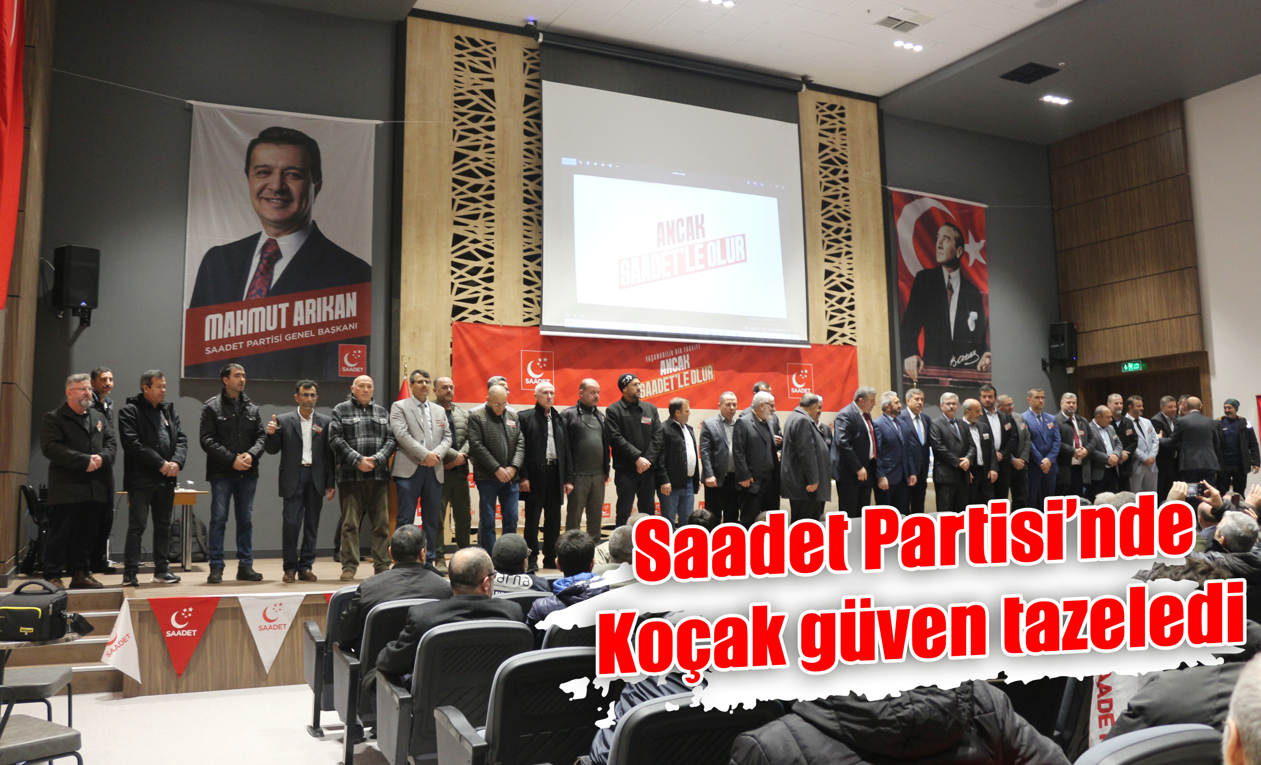 Saadet Partisi’nde Koçak güven tazeledi