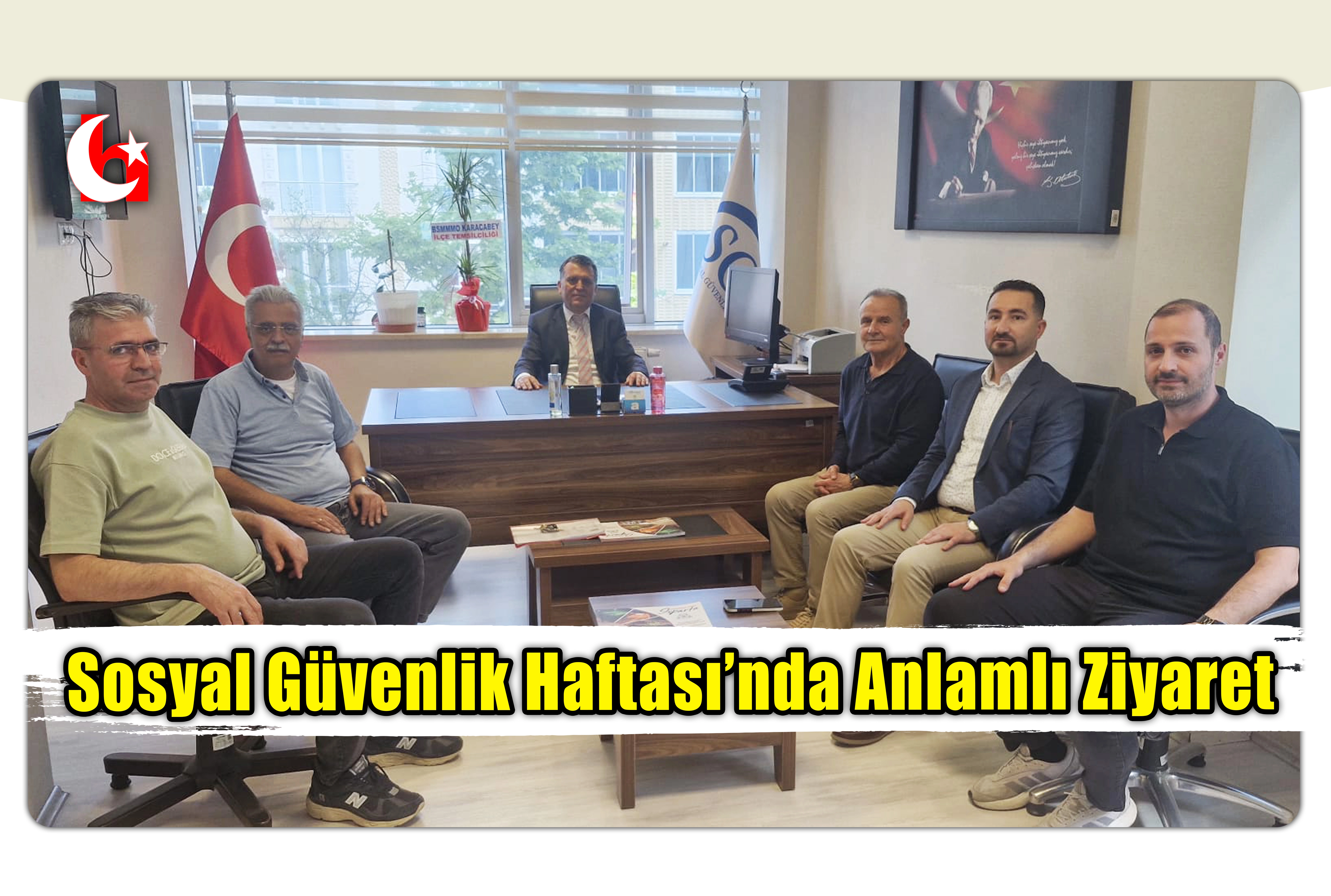 Sosyal G&uuml;venlik Haftası&rsquo;nda Anlamlı Ziyaret