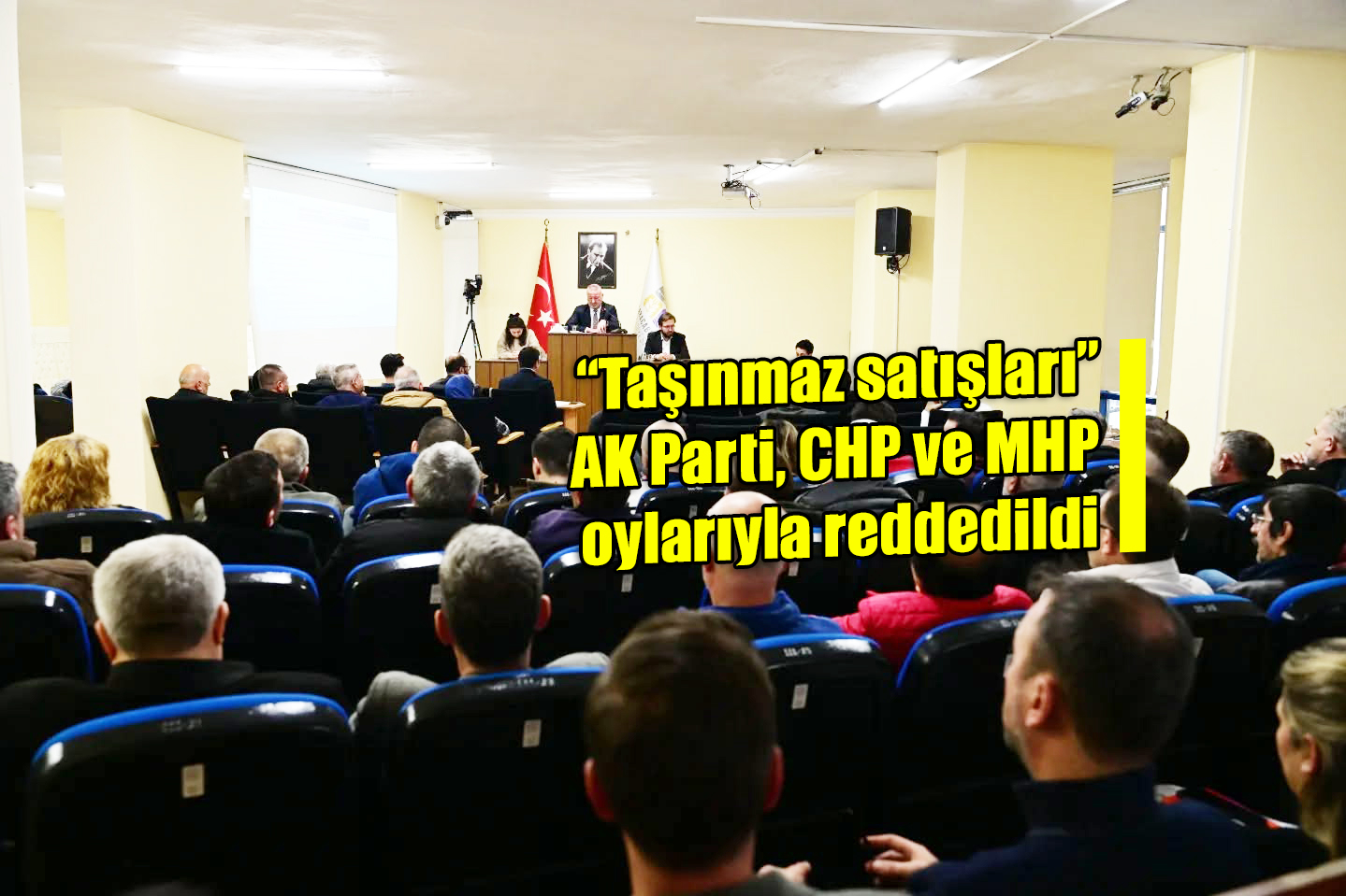 “Taşınmaz satışları” AK Parti, CHP ve MHP oylarıyla reddedildi