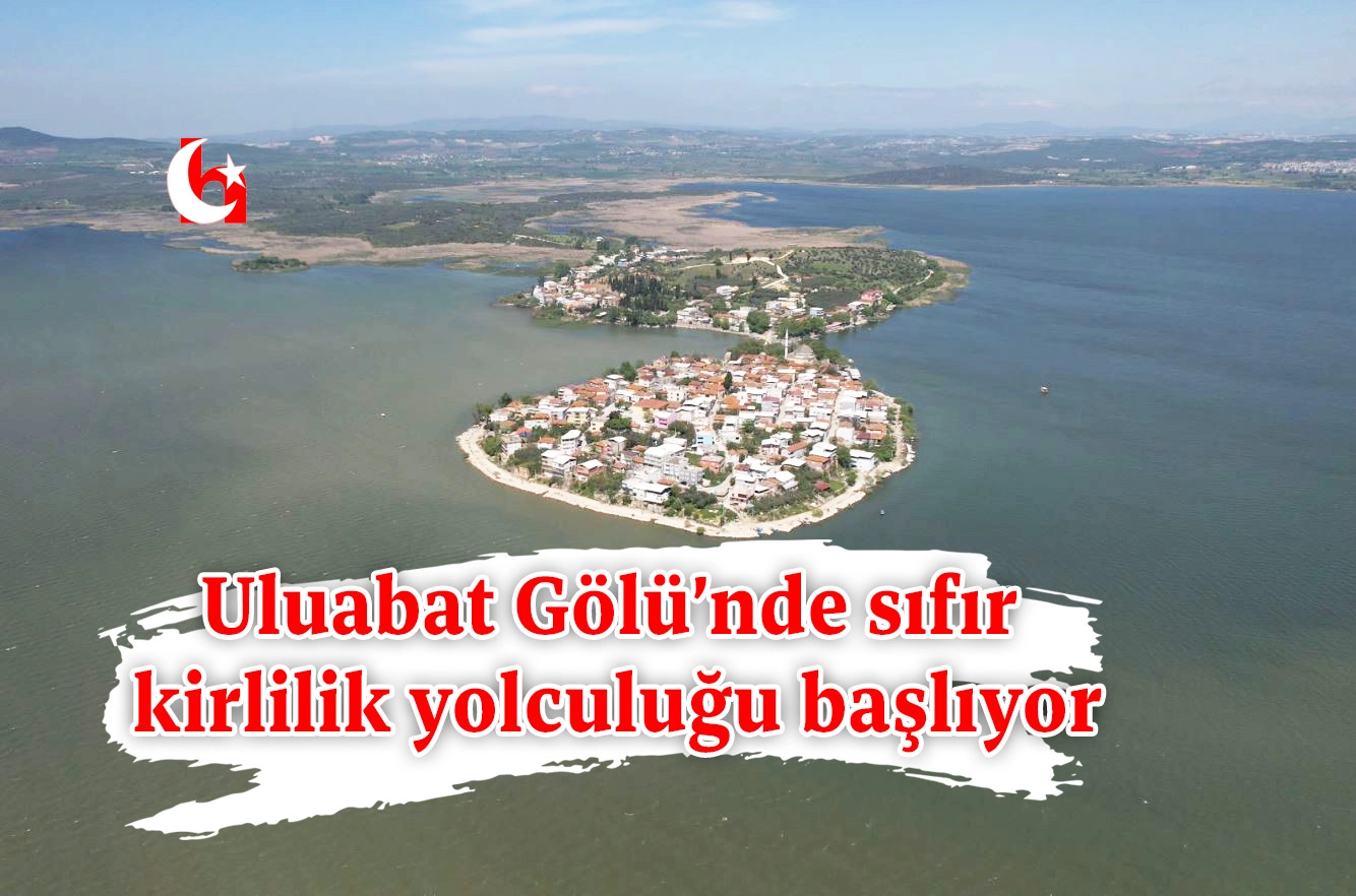 Uluabat Gölü’nde sıfır kirlilik yolculuğu başlıyor