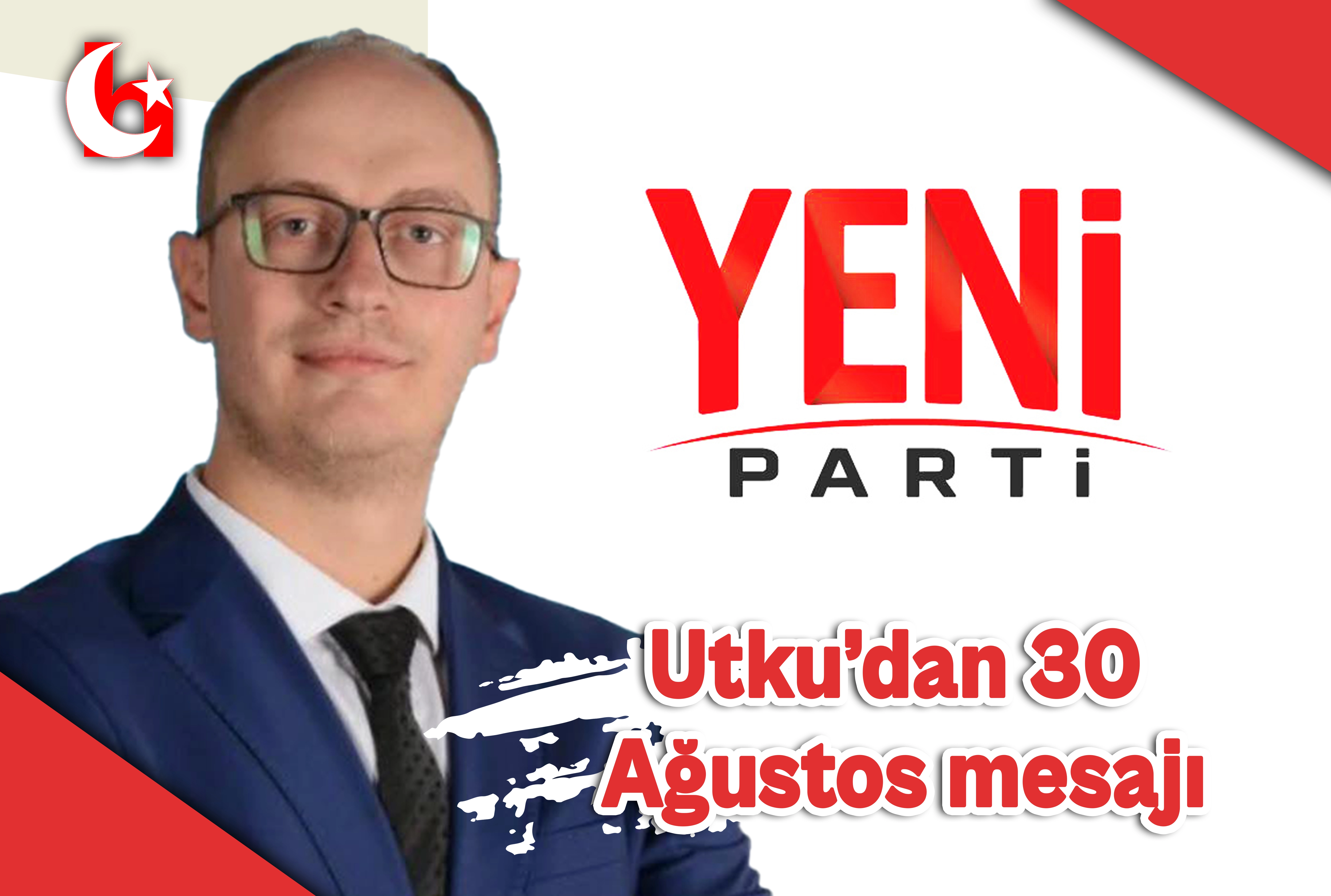 Utku&rsquo;dan 30 Ağustos mesajı