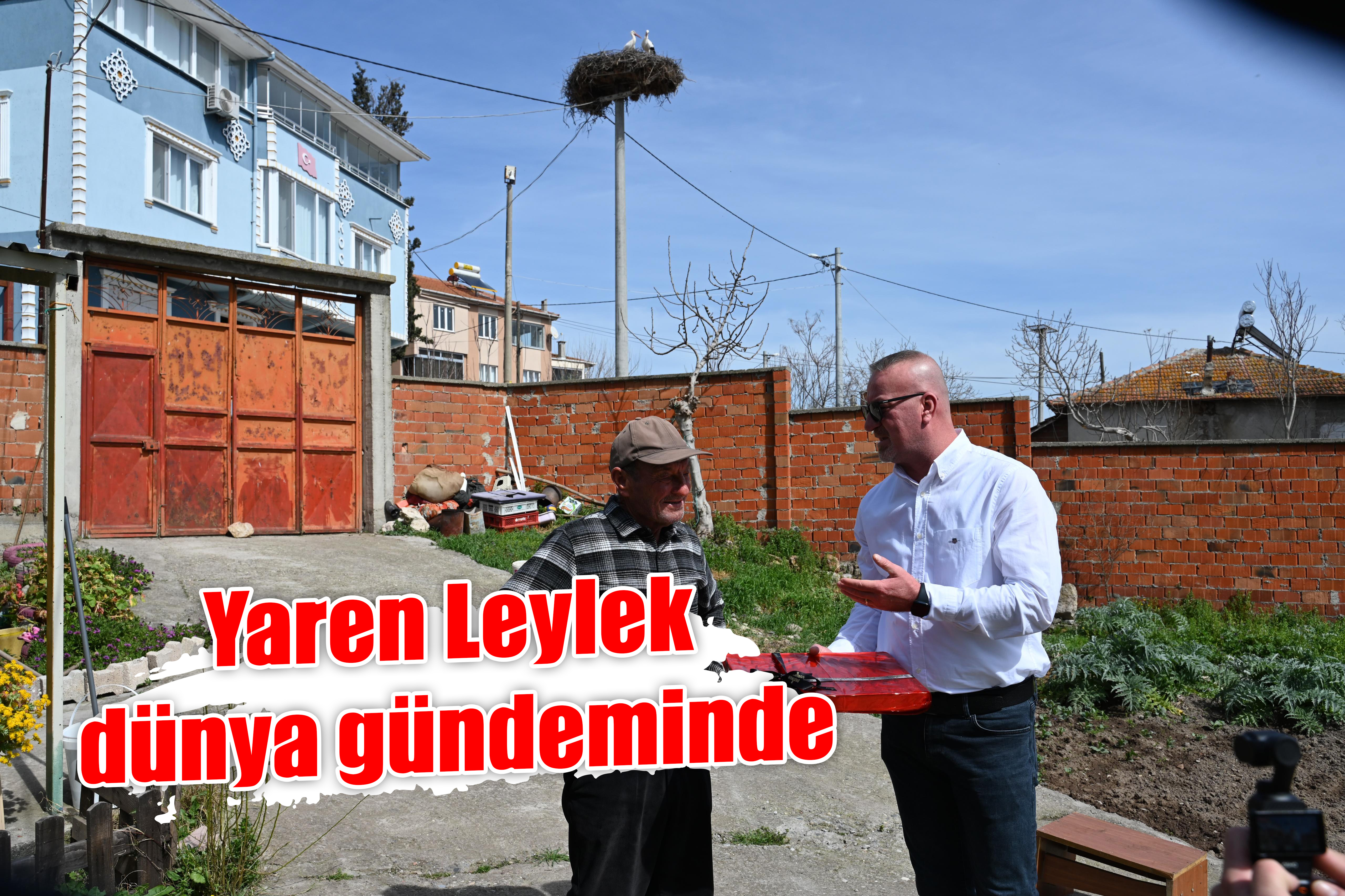 Yaren Leylek gündeminde!