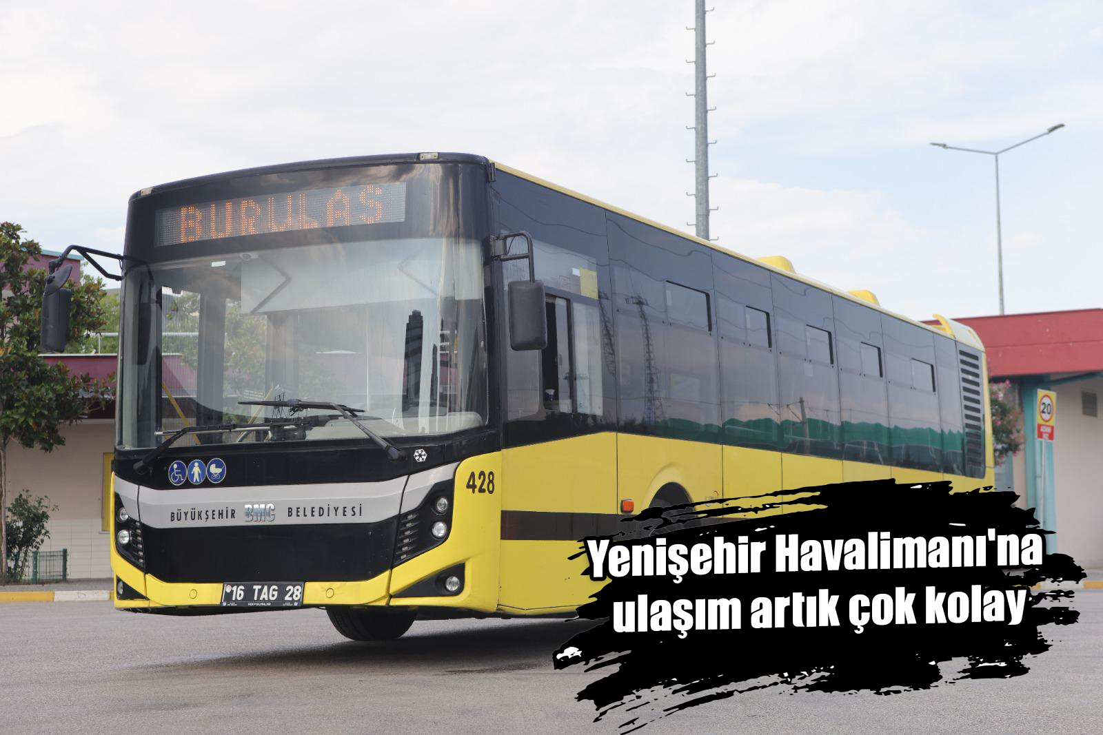 Yenişehir Havalimanı'na ulaşım artık çok kolay