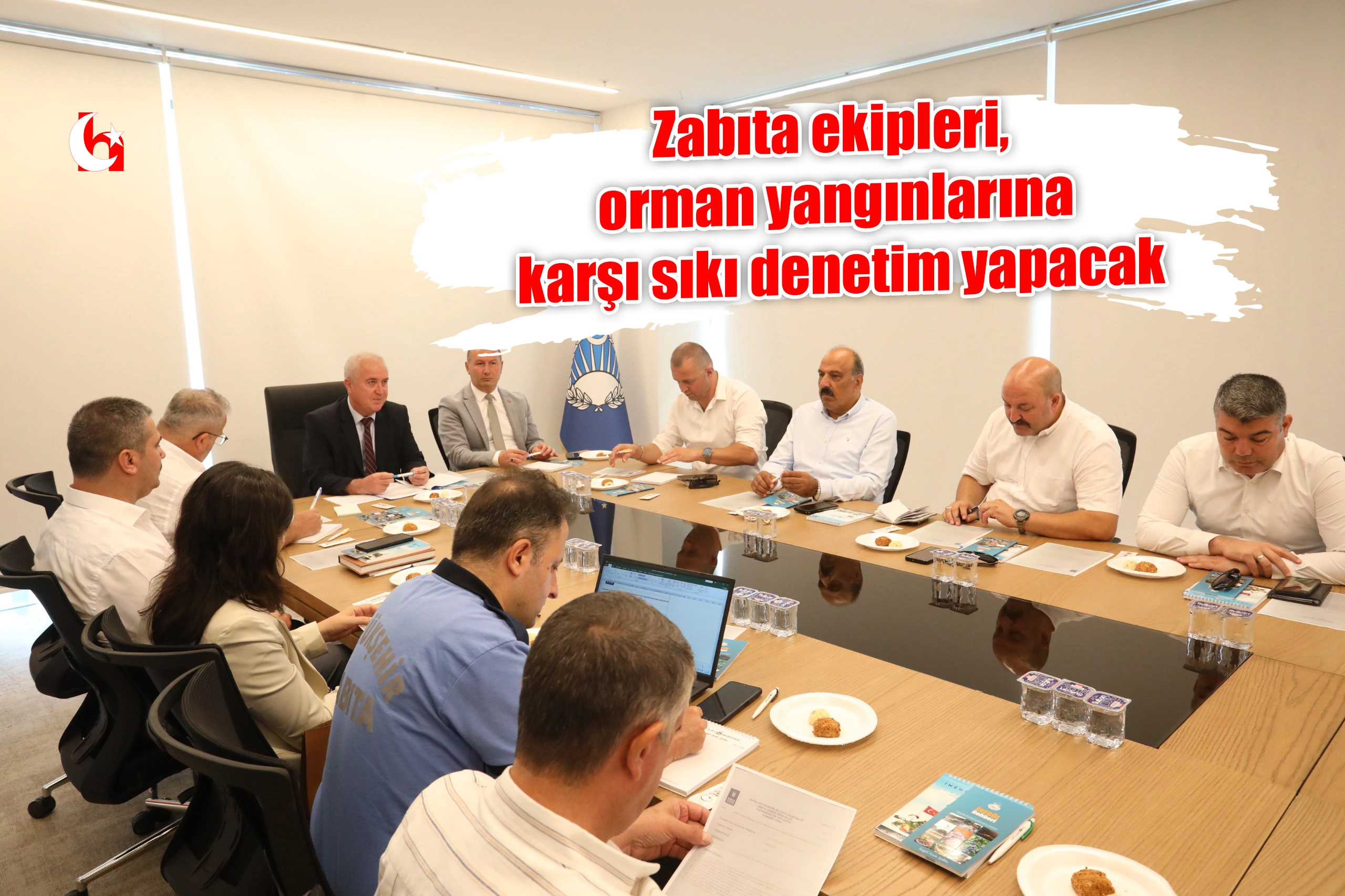 Zabıta ekipleri, orman yangınlarına karşı sıkı denetim yapacak