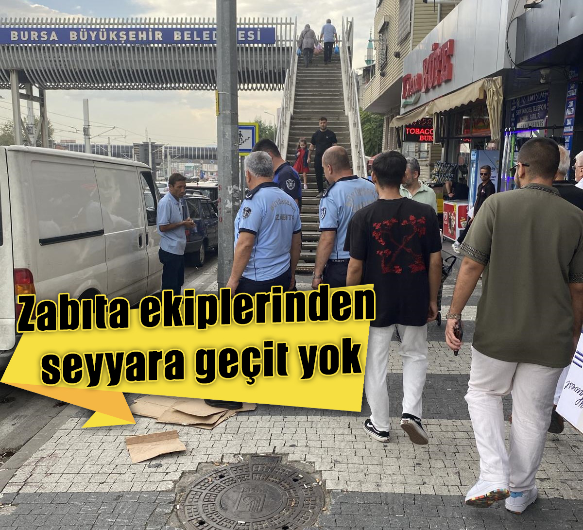 Zabıta ekiplerinden seyyara geçit yok